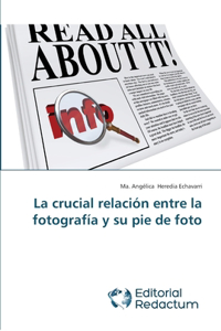 crucial relación entre la fotografía y su pie de foto