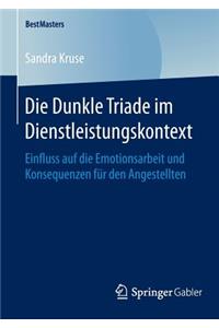 Die Dunkle Triade Im Dienstleistungskontext: Einfluss Auf Die Emotionsarbeit Und Konsequenzen Für Den Angestellten