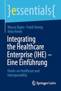 Integrating the Healthcare Enterprise (Ihe) - Eine Einführung