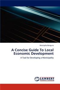 Concise Guide To Local Economic Development