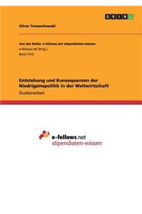 Entstehung und Konsequenzen der Niedrigzinspolitik in der Weltwirtschaft