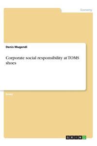 Corporate social responsibility at TOMS shoes