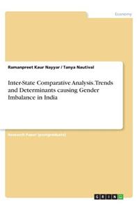 Inter-State Comparative Analysis. Trends and Determinants causing Gender Imbalance in India