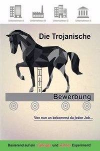 DIE TROJANISCHE BEWERBUNG