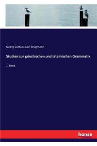 Studien zur griechischen und lateinischen Grammatik