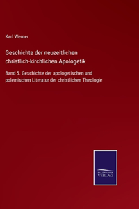 Geschichte der neuzeitlichen christlich-kirchlichen Apologetik