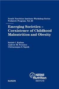Emerging Societies: Coexistence of Childhood Malnutrition and Obesity