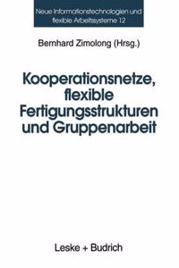 Kooperationsnetze, Flexible Fertigungsstrukturen Und Gruppenarbeit