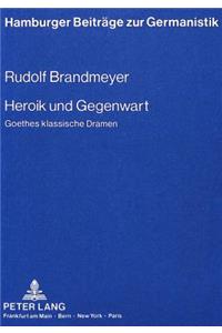 Heroik Und Gegenwart