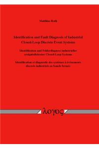 Identification and Fault Diagnosis of Industrial Closed-Loop Discrete Event Systems