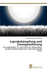 Leprabekämpfung und Zwangsisolierung