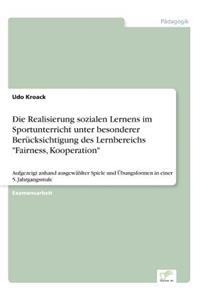 Die Realisierung sozialen Lernens im Sportunterricht unter besonderer Berücksichtigung des Lernbereichs 