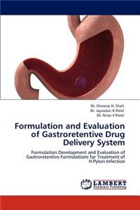 Formulation and Evaluation of Gastroretentive Drug Delivery System