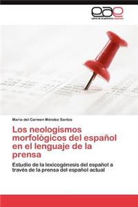 neologismos morfológicos del español en el lenguaje de la prensa