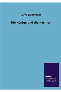 Die Konige Und Die Karrner