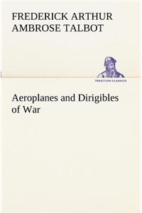 Aeroplanes and Dirigibles of War