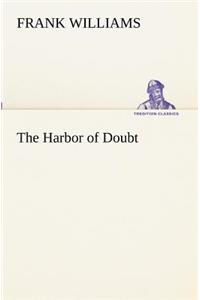The Harbor of Doubt