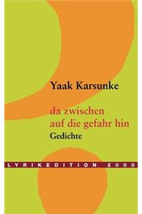 Da Zwischen / Auf Die Gefahr Hin