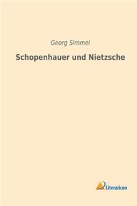Schopenhauer Und Nietzsche (German Edition)