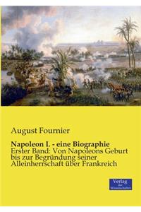 Napoleon I. - eine Biographie