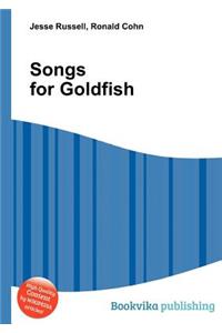 Songs for Goldfish