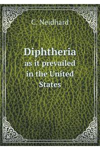 Diphtheria as It Prevailed in the United States