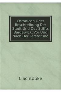 Chronicon Oder Beschreibung Der Stadt Und Des Stiffts Bardewick