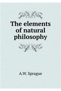 The elements of natural philosophy