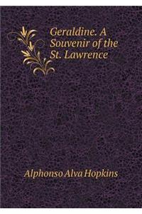 Geraldine. A Souvenir of the St. Lawrence