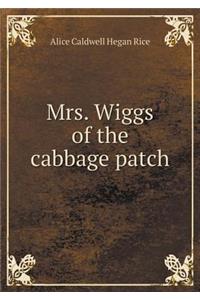 Mrs. Wiggs of the cabbage patch