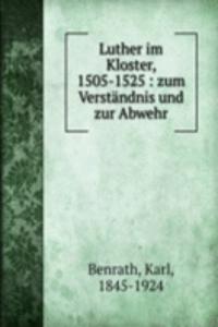 Luther im Kloster, 1505-1525