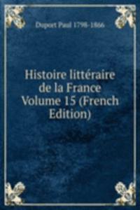 Histoire litteraire de la France Volume 15 (French Edition)