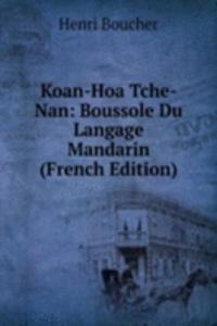Koan-Hoa Tche-Nan: Boussole Du Langage Mandarin (French Edition)