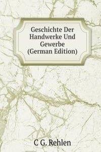 Geschichte Der Handwerke Und Gewerbe