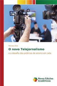 O novo telejornalismo
