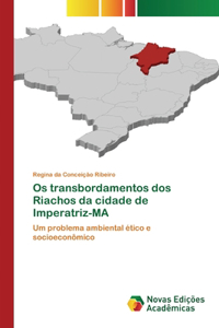 Os transbordamentos dos Riachos da cidade de Imperatriz-MA