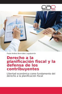 Derecho a la planificación fiscal y la defensa de los contribuyentes