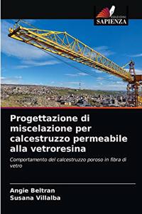 Progettazione di miscelazione per calcestruzzo permeabile alla vetroresina