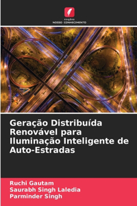 Geração Distribuída Renovável para Iluminação Inteligente de Auto-Estradas