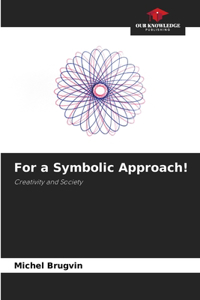 For a Symbolic Approach!