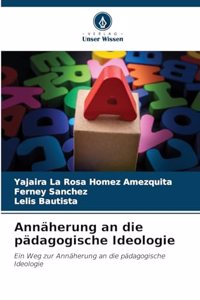 Annäherung an die pädagogische Ideologie