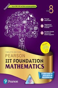 Pearson IIT Foundation'24 Mathematics Class 8, As Per CBSE, ICSE and State Curriculum Guidelines | Free access to elibrary, vidoes & Myinsights Self Preparation - 6th Edition By Pearson