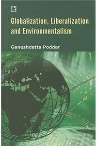 Globalization, Liberalization and Environmentalism