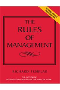 The Rules of Management: The Definitive Guide to Managerial Success