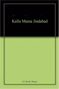 Kallu Mama Jindabad