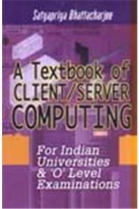 A Textbook of Client/Server Computing