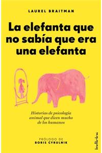 La Elefanta Que No Sabia Que Era Una Elefanta