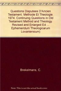 Questions Disputees d'Ancien Testament: Methode Et Theologie - Continuing Questions in Old Testament Method and Theology