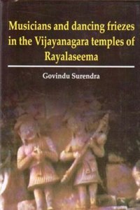 Musicans and Dancing Friezez in the Vujayangara Temples of Rayalaseema