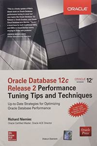 Oracle Database 12c Release 2 Performance Tuning Tips and Techniques